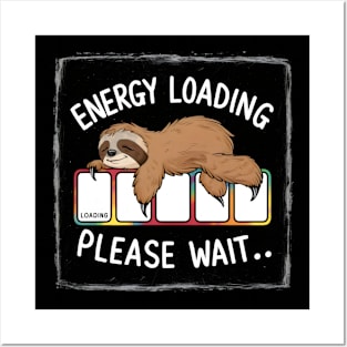 Energy Loading Please Wait... - A Sloth Posters and Art